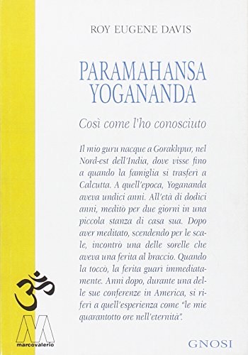 9788875470449: Paramahansa Yogananda. Cos come l'ho conosciuto. Esperienze, osservazioni e riflessioni di un discepolo