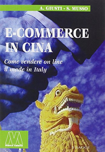 9788875470647: E-commerce in Cina. Come vendere on line il made in Italy