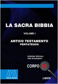 9788875471927: La Sacra Bibbia. Ediz. per ipovedenti. Antico testamento (Vol. 1) (Liberi corpo 18. Edizioni speciali per ipovedenti)