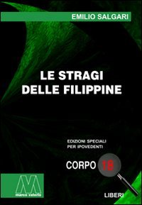 9788875472764: Le stragi nelle Filippine. Ediz. per ipovedenti (Liberi corpo 18. Edizioni speciali per ipovedenti)