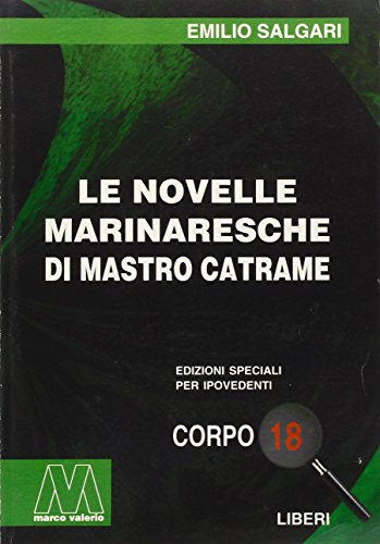 9788875472771: Le novelle marinaresche di Mastro Catrame. Ediz. per ipovedenti (Liberi corpo 18. Edizioni speciali per ipovedenti)