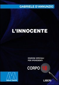 9788875472849: L'innocente. Ediz. per ipovedenti (Liberi corpo 18. Edizioni speciali per ipovedenti)