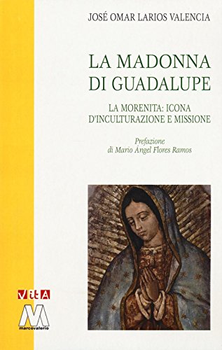 Beispielbild fr La Madonna di Guadalupe. La Morenita: icona d'inculturazione e missione zum Verkauf von medimops