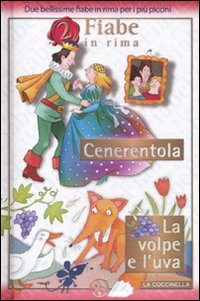 9788875486099: Cenerentola-La volpe e l'uva. Ediz. illustrata (2 fiabe in rima)
