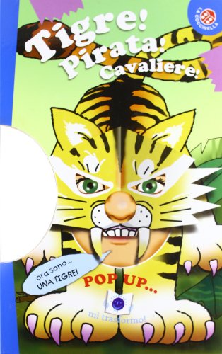 Beispielbild fr Tigre! Pirata! Cavaliere! Libro pop-up zum Verkauf von medimops