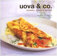 9788875500436: Uova & Co. Omelette, frittate e tortillas. Ediz. illustrata (Luxury food)