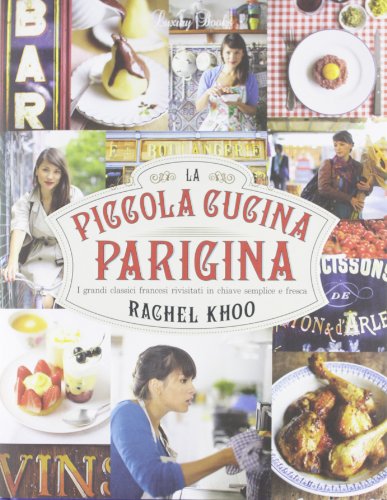 9788875501143: La piccola cucina parigina. I grandi classici francesi rivisitati in chiave semplice e fresca (Luxury food)