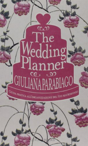 Imagen de archivo de The wedding planner. Guida pratica all'organizzazione del tuo matrimonio a la venta por libreriauniversitaria.it