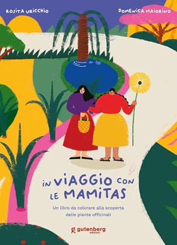 Beispielbild fr In viaggio con le Mamitas. Un libro da colorare alla scoperta delle piante officinali. Ediz. illustrata zum Verkauf von medimops