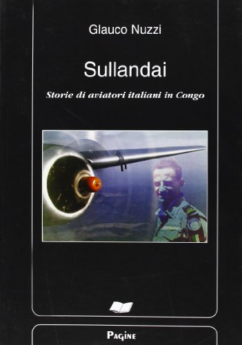9788875570583: Sullandai. Storie di aviatori italiani in Congo