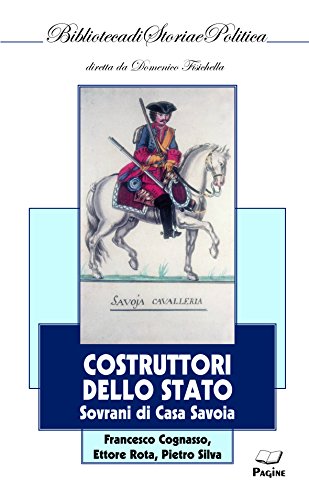 Imagen de archivo de Costruttori dello Stato. Sovrani di casa Savoia a la venta por libreriauniversitaria.it