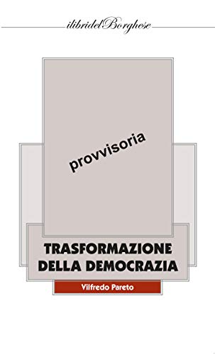 9788875576486: Trasformazione della democrazia (I libri del Borghese)