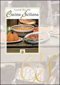 9788875600334: Il grade libro della cucina siciliana (Cammei)