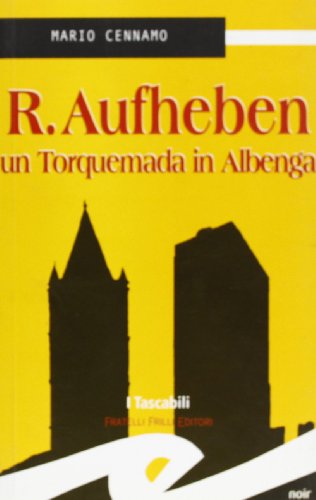 9788875630270: R. Aufheben. Un Torquemada in Albenga (Tascabili. Noir)