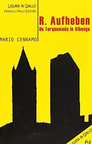 9788875631024: R. Aufheben. Un torquemada in Albenga (Liguria in giallo)