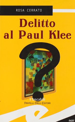 Beispielbild fr Delitto al Paul Klee [Paperback] Cerrato, Rosa zum Verkauf von tomsshop.eu