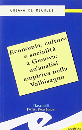 9788875632601: Economia, culture e socialit a Genova: un'analisi empirica nella Valbisagno (I tascabili)