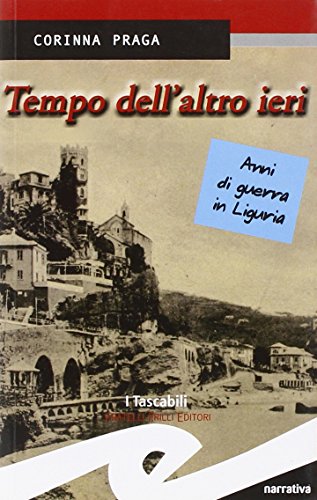 Stock image for Tempo dell'altro ieri. Anni di guerra in Liguria for sale by libreriauniversitaria.it