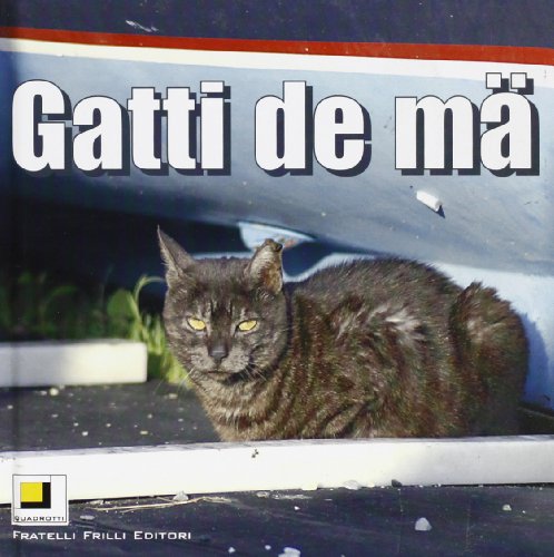 9788875634124: Gatti de ma'. Ediz. illustrata (I quadrotti)