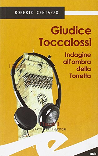 9788875635343: Guidice Toccalossi. Indagine all'ombra della Torretta (I tascabili)