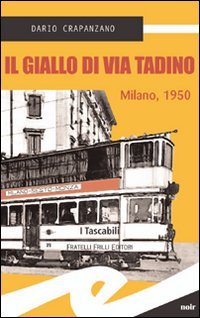 Beispielbild fr Il giallo di via Tadino. Milano, 1950 zum Verkauf von medimops
