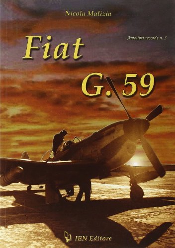 Fiat G.59 (Aviolibri Records) (9788875650186) by Nicola Malizia