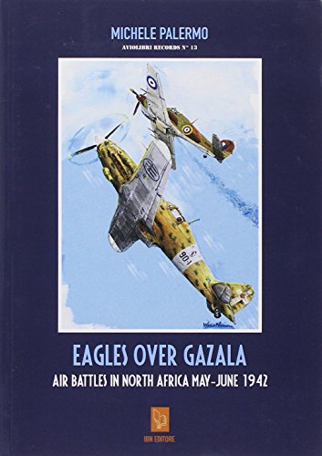 9788875651688: Eagles Over Gazala: Air Battles in North Africa May - June 1942