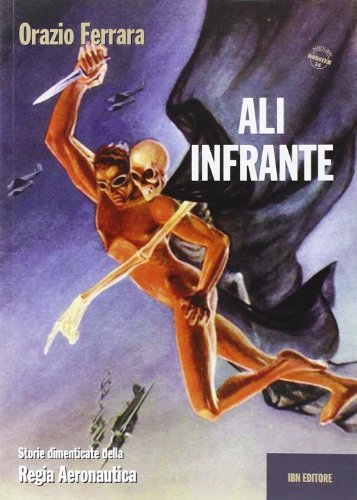 Imagen de archivo de Ali infrante. Storie dimenticate della Regia Aeronautica a la venta por libreriauniversitaria.it