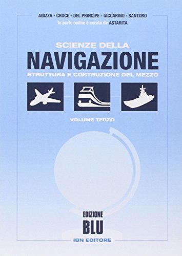 9788875651923: Scienze della navigazione. Struttura e costruzione del mezzo. Ediz. blu. Per gli Ist. tecnici. Con espansione online (Vol. 3)
