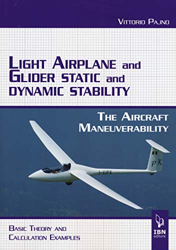 Stock image for Light airplane and glider static and dynamic stability. The aircraft manoeuvrability. Basic theory and calculation examples for sale by Revaluation Books