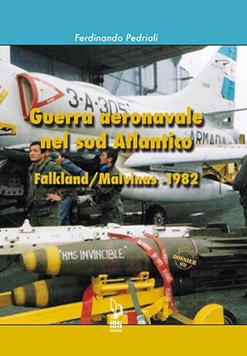Imagen de archivo de Guerra aeronavale nel sud atlantico Falkland/Malvinas 1982 a la venta por libreriauniversitaria.it