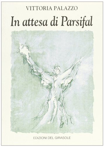 In attesa di Parsifal (1990-1996). - Palazzo, Vittoria