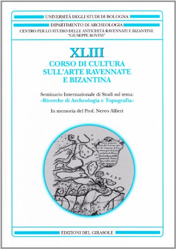 9788875673383: Corso di cultura sull'arte ravennate e bizantina. Seminario di archeologia e topografia in memoria di Nereo Alfieri (Vol. 43)