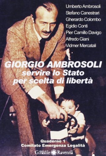 9788875674595: Giorgio Ambrosoli. Servire lo Stato per scelta di libert