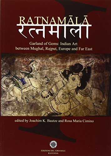 Ratnamala: Garland of Gems: Indian Art Between Mughal, Rajput, Europe and Far East