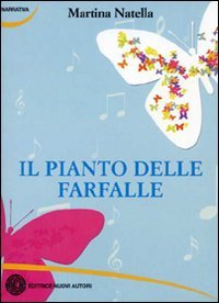 Stock image for Il pianto delle farfalle Natella, Martina for sale by Librisline