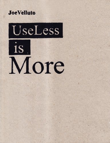 Beispielbild fr Useless is more. [Ediz. italiana e inglese] - Joe Velluto zum Verkauf von Big Star Books