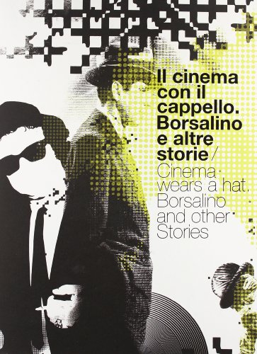 Beispielbild fr Il cinema con il cappello. Borsalino e altre storie. Ediz. italiana e inglese zum Verkauf von medimops