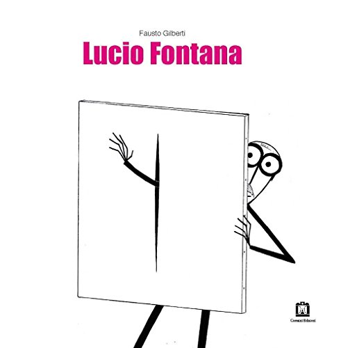 Stock image for Fausto Gilberti - Lucio Fontana for sale by libreriauniversitaria.it