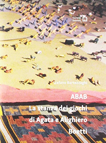 Imagen de archivo de ABAB. La stanza dei giochi di Agata e Alighiero Boetti a la venta por libreriauniversitaria.it