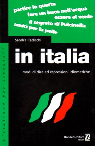 Beispielbild fr In Italia: Modi DI Dire Ed Espressioni Idiomatiche zum Verkauf von WorldofBooks