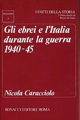 Beispielbild fr Gli ebrei e l'Italia durante la guerra 1940-45 zum Verkauf von Liberio