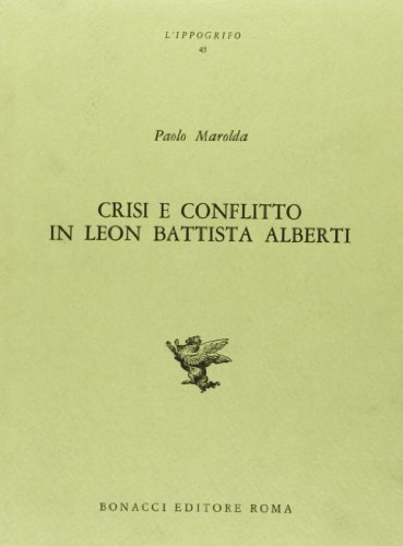 Stock image for Crisi e conflitto in Leon Battista Alberti. for sale by FIRENZELIBRI SRL