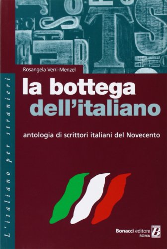 Imagen de archivo de La Bottega Dell'Italiano: Antologia di Scrittori Italiani del Novecento a la venta por Wonder Book