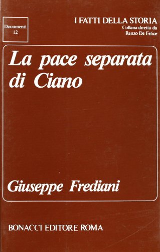 9788875732196: La pace separata di Ciano (I fatti della storia. Documenti)