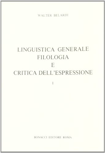 Beispielbild fr Linguistica generale filologia e critica dell'espressione. zum Verkauf von FIRENZELIBRI SRL