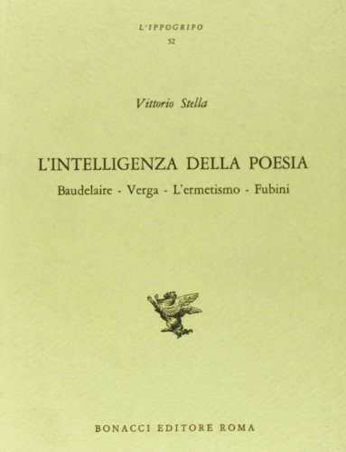 9788875732226: Lintelligenza della poesia: Baudelaire, Verga, lermetismo, Fubini (Lippogrifo)