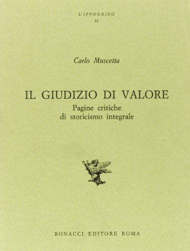 Stock image for Il giudizio di valore. Pagine critiche di storicismo integrale. for sale by FIRENZELIBRI SRL