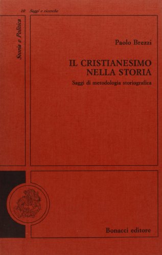 Imagen de archivo de Il cristianesimo nella storia. Saggi di metodologia storiografica. a la venta por FIRENZELIBRI SRL