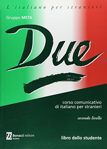 9788875732707: Due. Corso comunicativo di italiano per stranieri. Secondo livello. Libro dello studente
